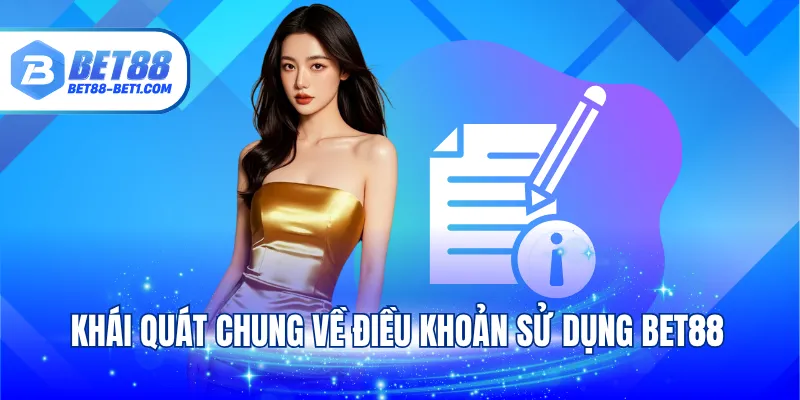 Khái quát chung về điều khoản sử dụng Bet88